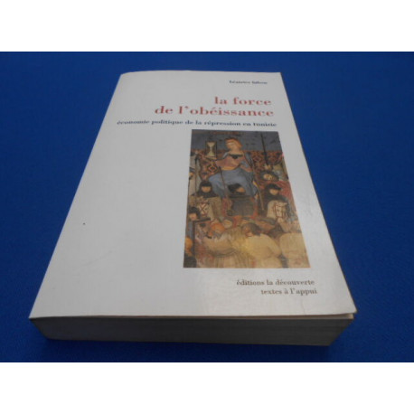 La Force de l'Obéissance économie politique de la répression en...