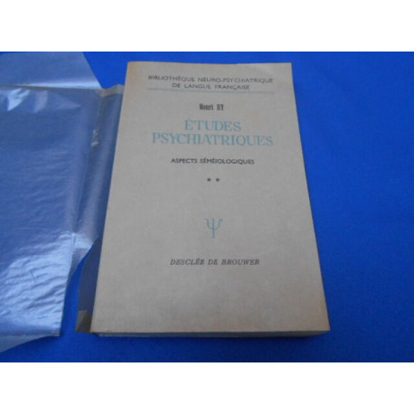 Etudes Psychiatriques. Aspects séméiologiques. Tome II