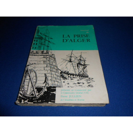 Journal de la Prise d'Alger par le Capitaine de Frégate Matterer 1830