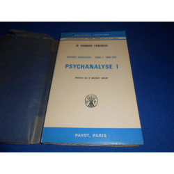 Oeuvres Complètes. Tome I.1908-1912. PSYCHANALYSE I. Préface du...