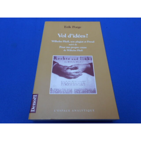 Vol d'Idées? Wilhelm Fliess son plagiat et Freud suivi de Pour ma...