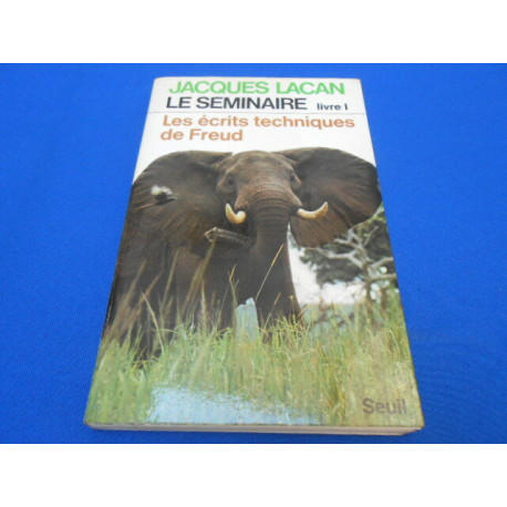 LE SEMINAIRE. Livre I. Les écrits techniques de Freud 1953-1954