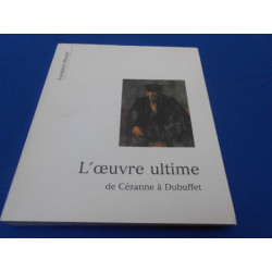 L'Oeuvre ultime de Cézanne à Dubuffet