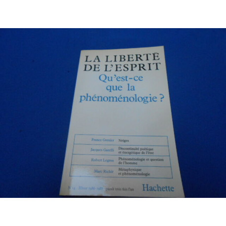 REVUE: La Liberté de l'Esprit. Qu'est ce que la phénoménologie....